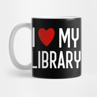 I Love My Library For Book Lovers Librarian Gifts Mug